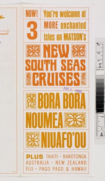 Now! You're welcome at 3 more enchanted isles on Matson's new South Seas cruises : Bora Bora - Noumea - Niuafo'ou