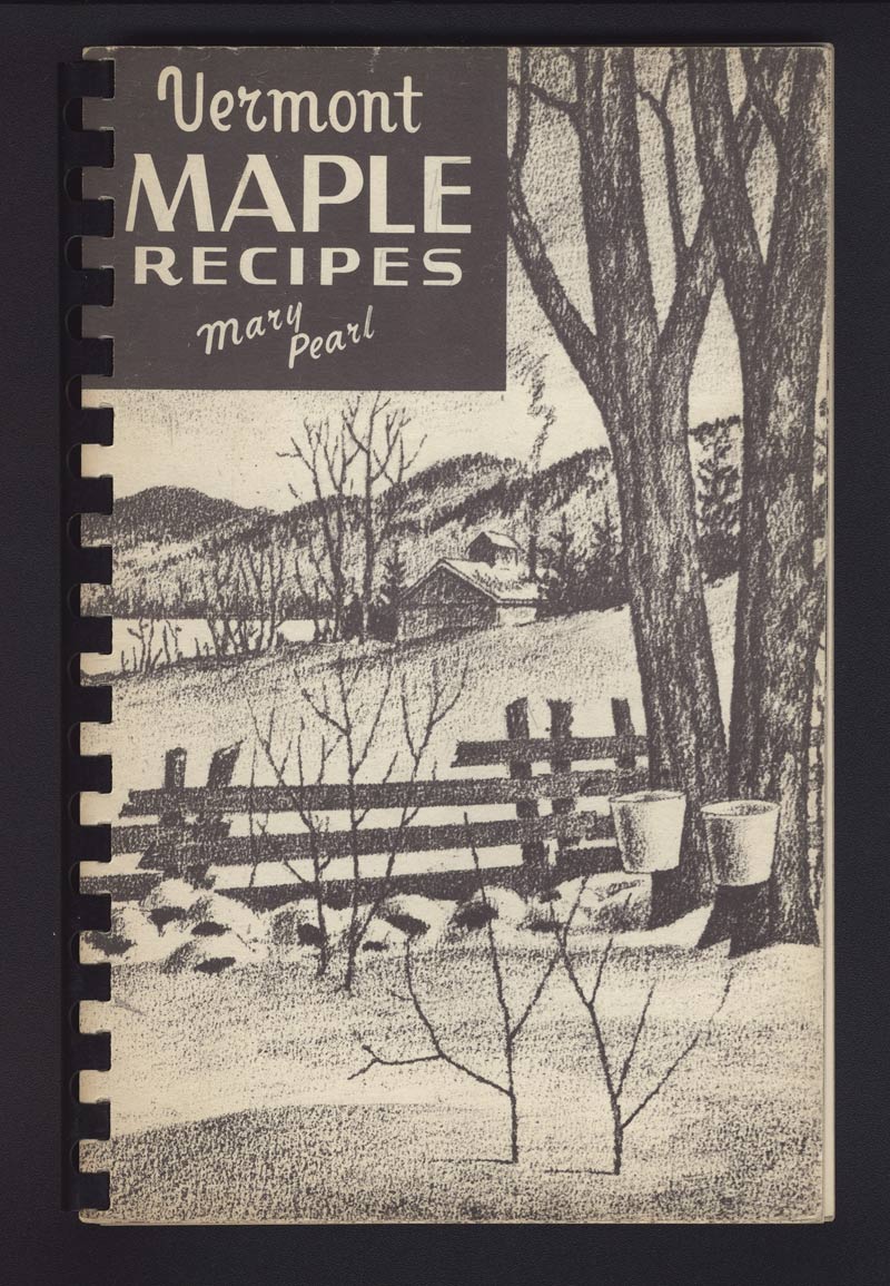 Cover of Vermont Maple Recipes, by Mary Pearl. Burlington, Vt.: Lane Press, 1952.