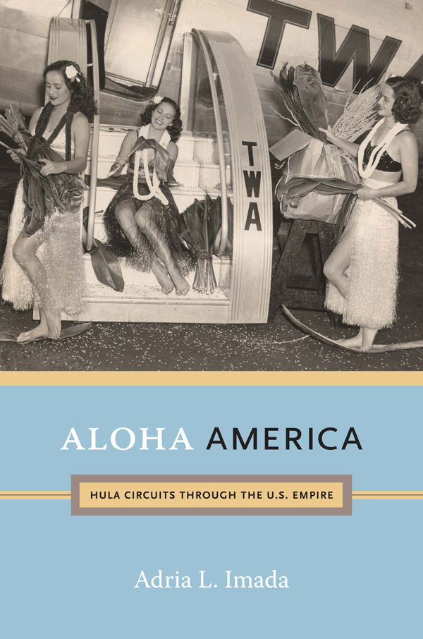 Adria L. Imada's award-winning book, published by Duke University Press in 2012.